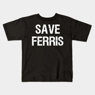 Save Ferris 80s Kids T-Shirt
